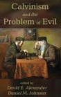 Image for Calvinism and the Problem of Evil