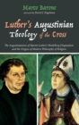 Image for Luther&#39;s Augustinian Theology of the Cross