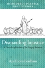 Image for Dismantling Injustice: A Disorderly Parable of the Song of Solomon
