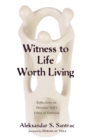 Image for Witness to Life Worth Living: Reflections On Miroslav Volf&#39;s Ethics of Embrace