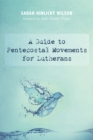Image for Guide to Pentecostal Movements for Lutherans