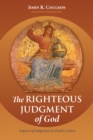 Image for Righteous Judgment of God: Aspects of Judgment in Paul&#39;s Letters