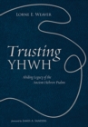 Image for Trusting YHWH: Abiding Legacy of the Ancient Hebrew Psalms