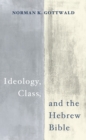 Image for Ideology, Class, and the Hebrew Bible