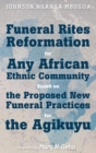 Image for Funeral Rites Reformation for Any African Ethnic Community Based on the Proposed New Funeral Practices for the Agikuyu