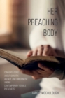 Image for Her Preaching Body: Conversations About Identity, Agency, and Embodiment Among Contemporary Female Preachers