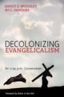 Image for Decolonizing Evangelicalism: An 11:59 p.m. Conversation