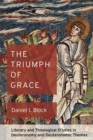 Image for Triumph of Grace: Literary and Theological Studies in Deuteronomy and Deuteronomic Themes