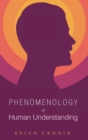 Image for Phenomenology of Human Understanding