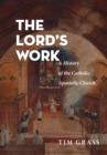 Image for Lord&#39;s Work: A History of the Catholic Apostolic Church