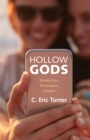 Image for Hollow Gods: Idolatry in a Postmodern Context