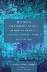 Image for Rethinking the Prophetic Critique of Worship in Amos 5 for Contemporary Nigeria and the Usa