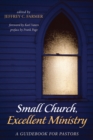 Image for Small Church, Excellent Ministry: A Guidebook for Pastors