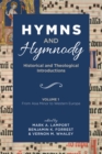 Image for Hymns and Hymnody: Historical and Theological Introductions, Volume 1: From Asia Minor to Western Europe