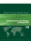 Image for Global financial stability reportApril 2015,: Navigating monetary policy challenges and managing risks