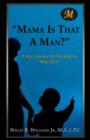 Image for Mama Is That a Man?