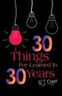 Image for 30 Things I&#39;ve Learned in 30 Years