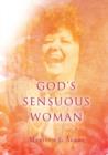 Image for God&#39;s Sensuous Woman