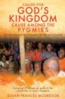 Image for Called for God&#39;s Kingdom Cause Among the Pygmies