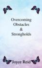 Image for Overcoming Obstacles &amp; Strongholds
