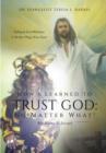 Image for How I Learned To Trust God No Matter What