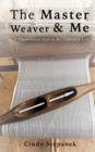 Image for The Master Weaver &amp; Me