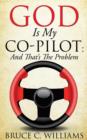 Image for God Is My Co-Pilot; And That&#39;s The Problem