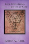 Image for Third Person Plural : The Threeness of God