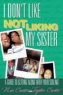 Image for I Don&#39;t Like Not Liking My Sister
