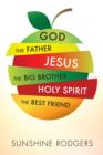 Image for God The Father Jesus The Big Brother Holy Spirit The Best Friend