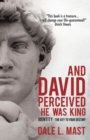 Image for And David Perceived He Was King