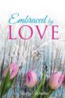 Image for Embraced By Love