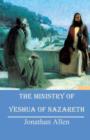 Image for The Ministry of Yeshua of Nazareth