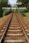 Image for Brokenness and the Strong Man&#39;s Gospel