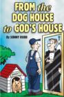 Image for From the Dog House to God&#39;s House