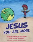 Image for Jesus You Are More