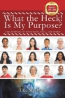 Image for What the Heck! Is My Purpose?
