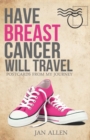 Image for Have Breast Cancer, Will Travel