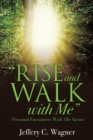 Image for &quot;Rise and Walk With Me&quot;