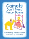 Image for Camels Don&#39;t Need Fancy Gowns