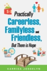 Image for Practically Careerless, Familyless and Friendless, But There is Hope