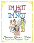 Image for I&#39;m Hot, Now I&#39;m Not