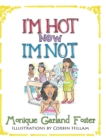Image for I&#39;m Hot, Now I&#39;m Not