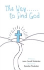 Image for The Way......to find God