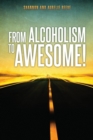 Image for From Alcoholism to Awesome!