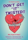 Image for Don&#39;t Get &quot;It&quot; Twisted!!