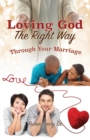 Image for Loving God The Right Way