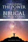 Image for Unleashing the Power of Biblical Problem Solving