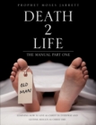 Image for &quot;Death 2 Life&quot; the Manual Part One