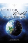 Image for Let All The World Praise Our God